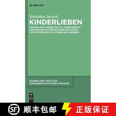 【3-4周达】Kinderlieben：Studien zum Wissen des 19. Jahrhunderts und zum deutschsprachigen Realismus ... [9783110233650]