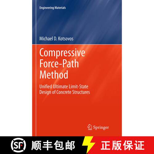 【3-4周达】Compressive Force-Path Method : Unified Ultimate Limit-State Design of Concrete Structures... [9783319345420]