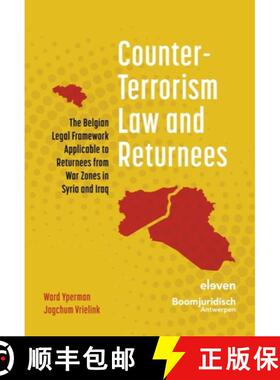 预订 Counter-Terrorism Law and Returnees: The Belgian Legal Framework Applicable to Returnees from Wa... [9789462367180]
