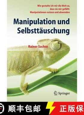 【3-4周达】Manipulation und Selbsttäuschung : Wie gestalte ich mir die Welt so, dass sie mir gefäll... [9783642548222]