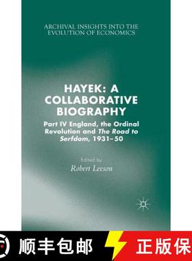 【3-4周达】Hayek: A Collaborative Biography : Part IV, England, the Ordinal Revolution and the Road t... [9781349497478]