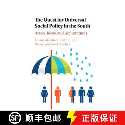 预订 The Quest for Universal Social Policy in the South: Actors, Ideas and Architectures [9781107564893]