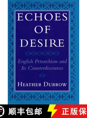 【3-4周达】Echoes of Desire: English Petrarchism and Its Counterdiscourses [9780801429668]