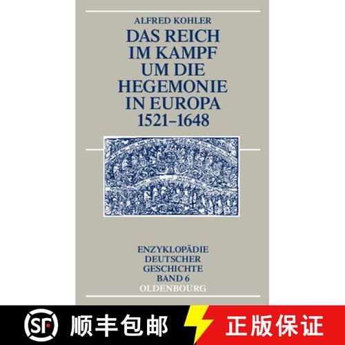 【3-4周达】精装 Das Reich im Kampf um die Hegemonie in Europa 1521–1648 [9783486597820]