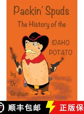 【3-4周达】Packin' Spuds: The History of the IDAHO Potato [9780986158803]