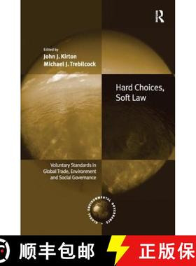 【3-4周达】Hard Choices, Soft Law : Voluntary Standards in Global Trade, Environment and Social Gover... [9781138277397]
