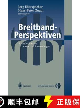 【3-4周达】Breitband-Perspektiven : Schneller Zugang zu innovativen Anwendungen [9783540221043]