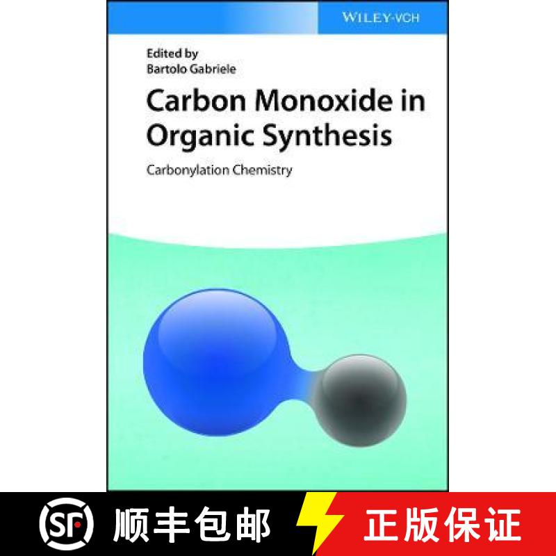 【3-4周达】Carbon Monoxide In Organic Synthesis: Carbonylation Chemistry [Wiley化学化工] [9783527347957]