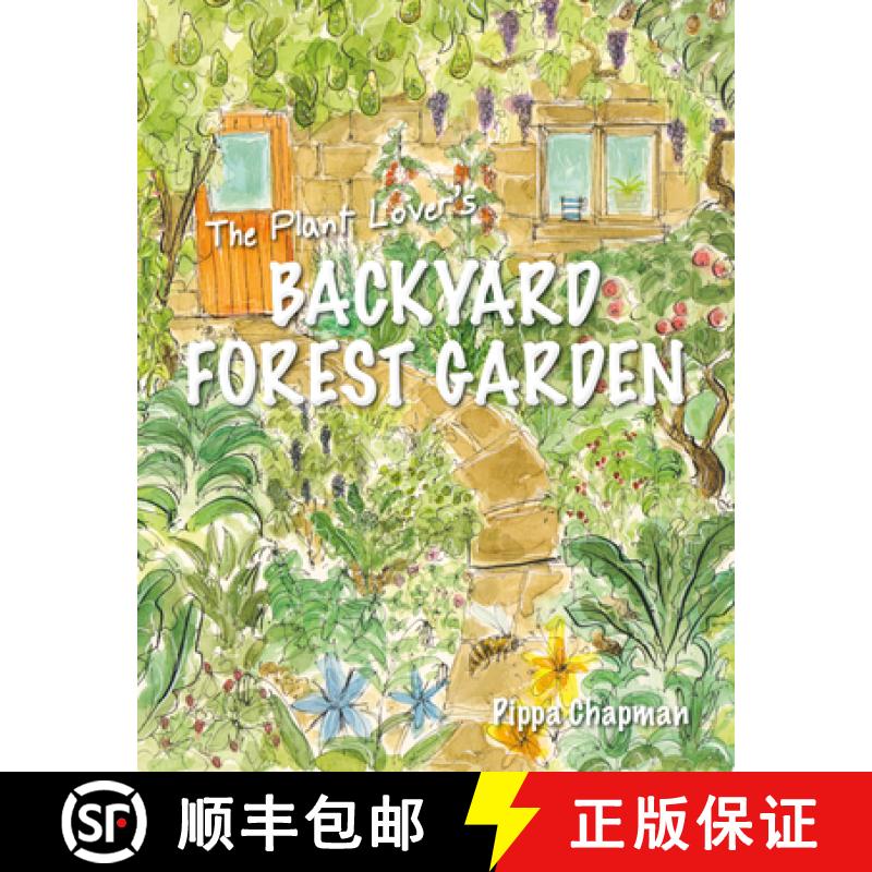 【3-4周达】The Plant Lover's Backyard Forest Garden: Trees, Fruit & Veg in Small Spaces [9781856232876]