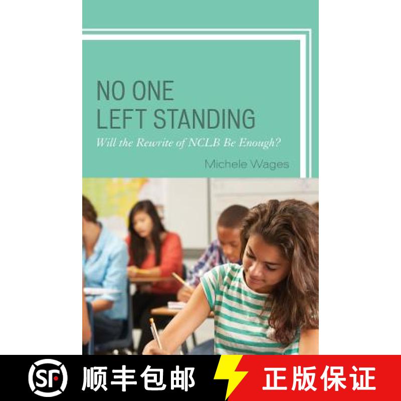 【3-4周达】No One Left Standing : Will the Rewrite of NCLB Be Enough? [9781475822632]