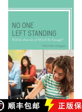 预订 No One Left Standing : Will the Rewrite of NCLB Be Enough? [9781475822632]