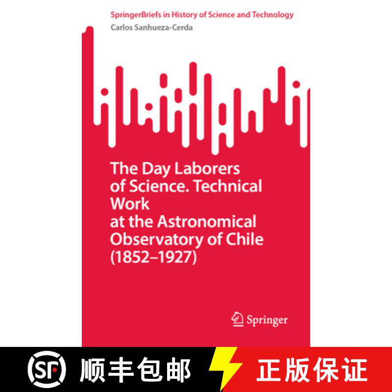 【3-4周达】The Day Laborers of Science. Technical Work at the Astronomical Observatory of Chile (1852... [9783031843495]