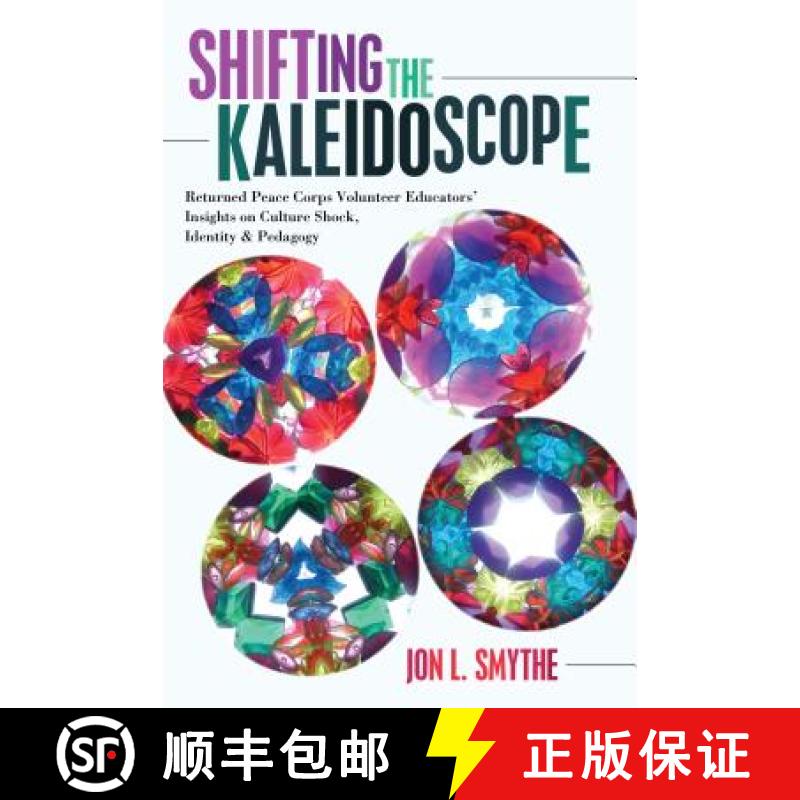 【2-3周达】Shifting the Kaleidoscope : Returned Peace Corps Volunteer Educators' Insights on Culture ... [9781433126833]