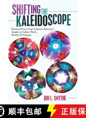 【3-4周达】Shifting the Kaleidoscope : Returned Peace Corps Volunteer Educators' Insights on Culture ... [9781433126833]
