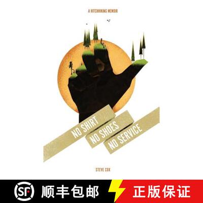 预订 No Shirt No Shoes No Service: A Hitchhking Memoir [9780998979717]