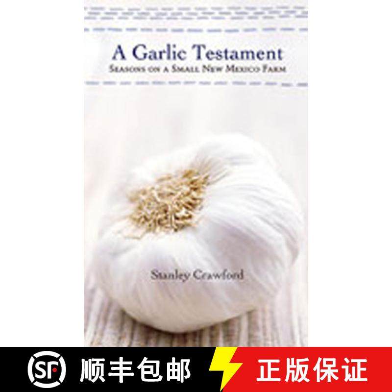 【3-4周达】A Garlic Testament: Seasons on a Small New Mexico Farm [9780826319609]
