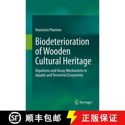 【3-4周达】Biodeterioration of Wooden Cultural Heritage : Organisms and Decay Mechanisms in Aquatic a... [9783030465063]
