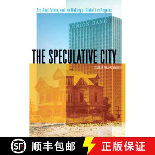 【3-4周达】精装 The Speculative City: Art, Real Estate, and the Making of Global Los Angeles [9781517903176]
