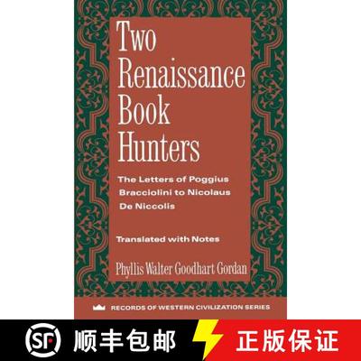 【3-4周达】Two Renaissance Book Hunters: The Letters of Poggius Bracciolini to Nicolaus De Niccolis [9780231096331]