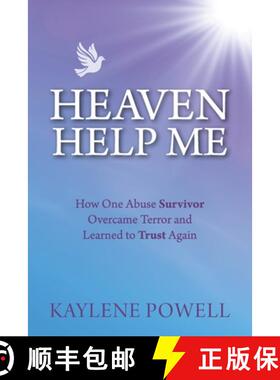 【3-4周达】Heaven Help Me: How One Abuse Survivor Overcame Terror and Learned to Trust Again [9781732163355]