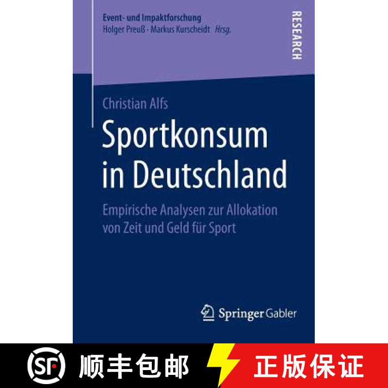 【3-4周达】Sportkonsum in Deutschland: Empirische Analysen Zur Allokation Von Zeit Und Geld Für Sport [9783658064723]