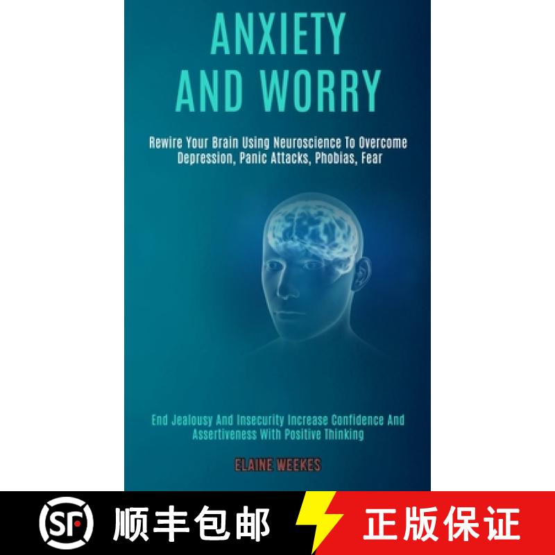 【3-4周达】Anxiety and Worry: Rewire Your Brain Using Neuroscience to Overcome Depression, Panic Atta... [9781989920664]