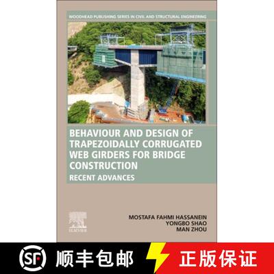 预订 Behaviour and Design of Trapezoidally Corrugated Web Girders for Bridge Construction: Recent Adv... [9780323884372]