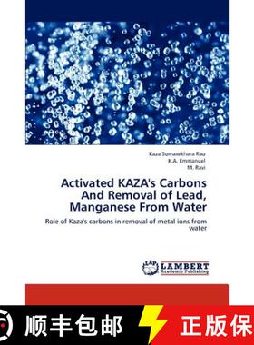 预订 Activated Kaza's Carbons and Removal of Lead, Manganese from Water [9783847307457]