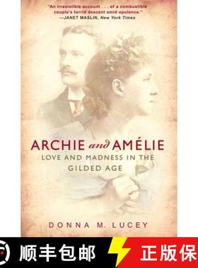 预订 Archie and Amelie: Love and Madness in the Gilded Age [9780307351456]
