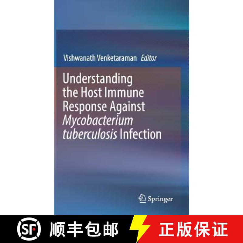 【3-4周达】Understanding the Host Immune Response Against Mycobacterium Tuberculosis Infection [9783319973661]