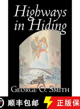 【3-4周达】Highways in Hiding by George O. Smith, Science Fiction, Adventure, Space Opera [9781603128872]