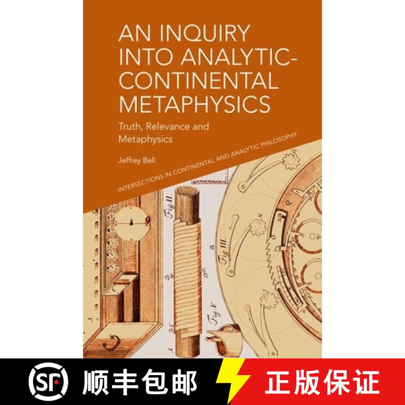 【2-3周达】An Inquiry Into Analytic-Continental Metaphysics: Truth, Relevance and Metaphysics [9781399508292]