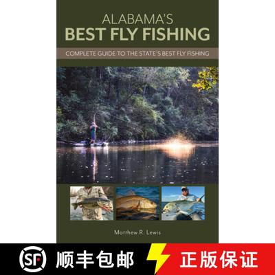 【4周达】Alabama's Best Fly Fishing : Complete Guide to the State's Best Fly Fishing [9780811773942]