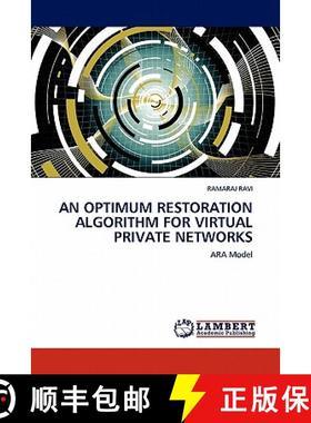 预订 An Optimum Restoration Algorithm for Virtual Private Networks [9783845405872]