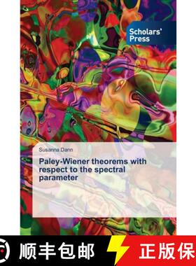 预订 Paley-Wiener theorems with respect to the spectral parameter [9783639702767]