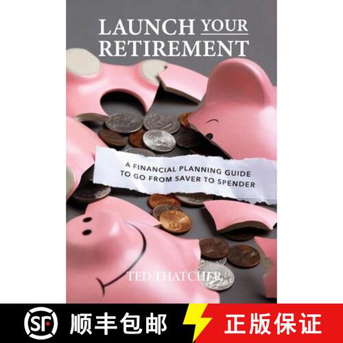 【3-4周达】精装 Launch Your Retirement: A Financial Planning Guide to Go from Saver to Spender [9781964046242]