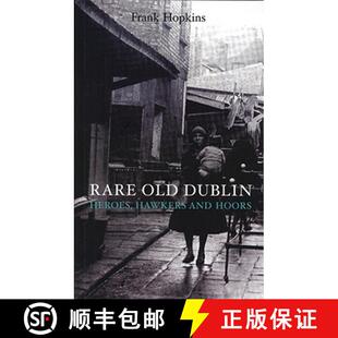 【3-4周达】Rare Old Dublin: Heroes, Hawkers and Hoors [9781860231544]