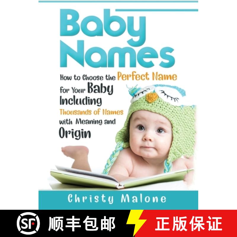 【3-4周达】Baby Names: How to Choose the Perfect Name for Your Baby Including Thousands of Names with... [9781647483944]