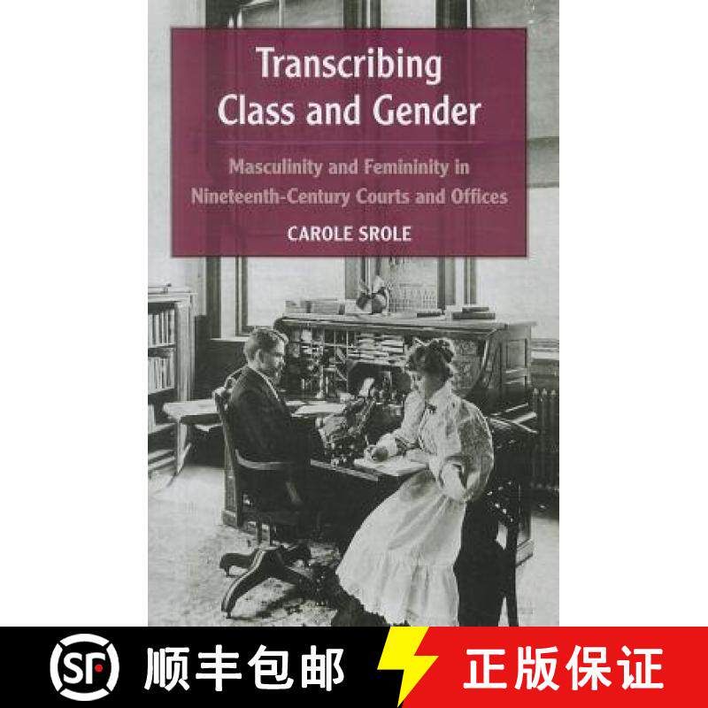 【3-4周达】Transcribing Class and Gender: Masculinity and Femininity in Nineteenth-Century Courts and... [9780472050550]