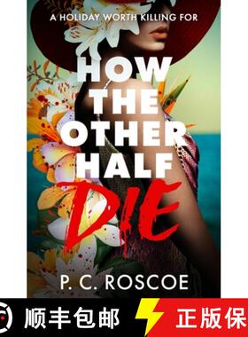 【3-4周达】How the Other Half Die: This steamy YA thriller is Gossip Girl meets the White Lotus [9781444908107]