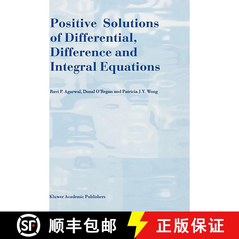 【3-4周达】Positive Solutions of Differential, Difference and Integral Equations [9780792355106]