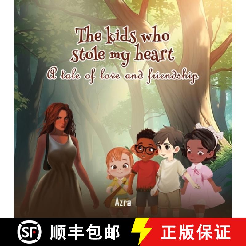 【3-4周达】The Kids Who Stole My Heart: A Tale Of Love And Friendship [9798349294594]