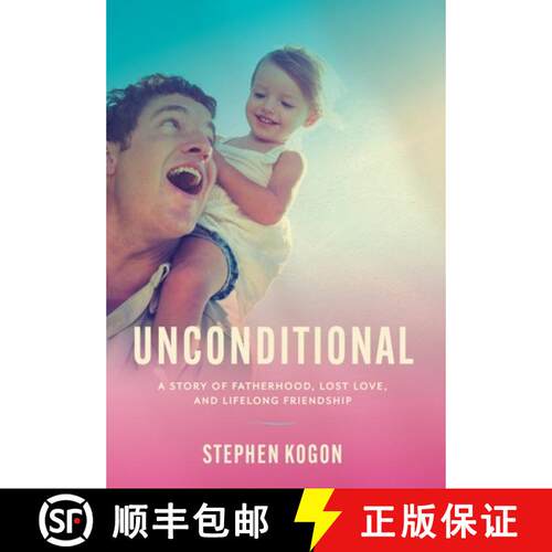 【3-4周达】精装 Unconditional: A Story of Fatherhood, Lost Love, and Lifelong Friendship [9798998975028]