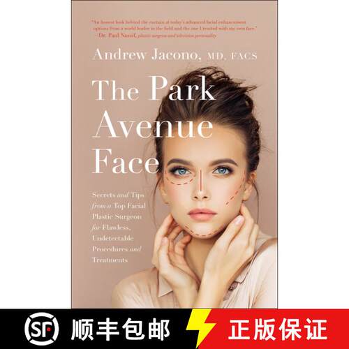 【3-4周达】精装 The Park Avenue Face: Secrets and Tips from a Top Facial Plastic Surgeon for Flawless... [9781946885975]