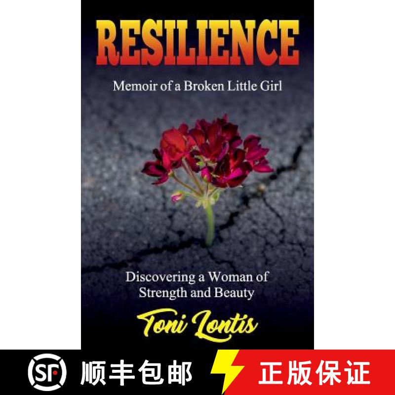【3-4周达】Resilience: Memoir of a Broken Little Girl Becoming a Woman on Strength and Beauty [9781925884074]