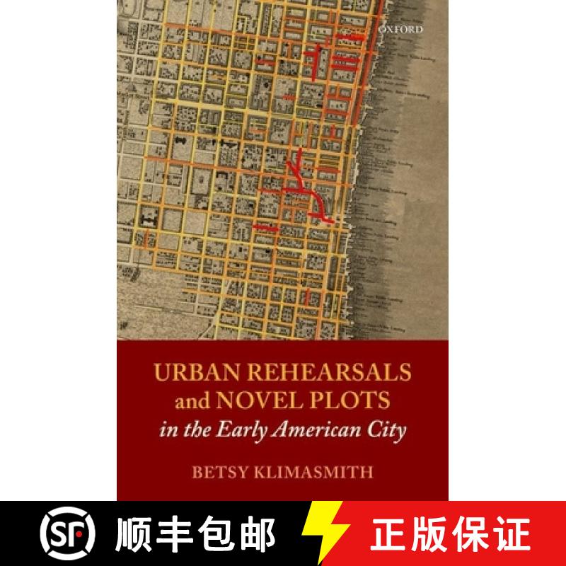 【3-4周达】Urban Rehearsals and Novel Plots in the Early American City [9780192846211]