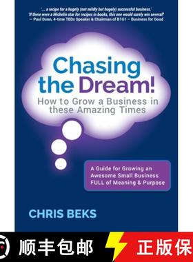 【3-4周达】Chasing the Dream!: How to Grow a Business in these Amazing Times [9780648408208]