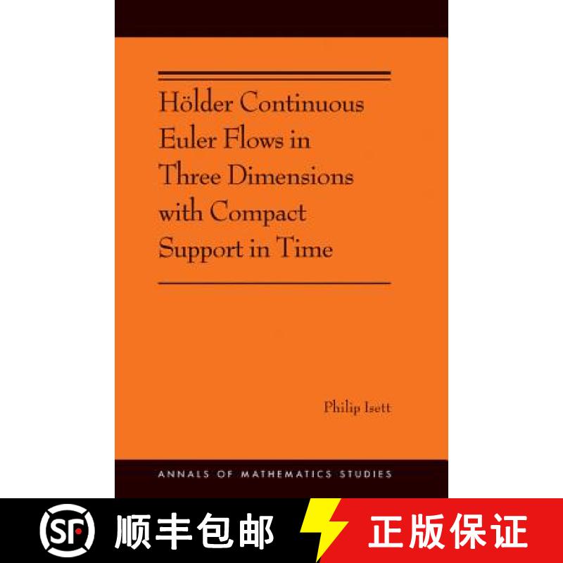 现货 时间紧支撑欧拉三维的持续流动 精装 Hoelder Continuous Euler Flows in Three Dimensions with Compac... [9780691174822]