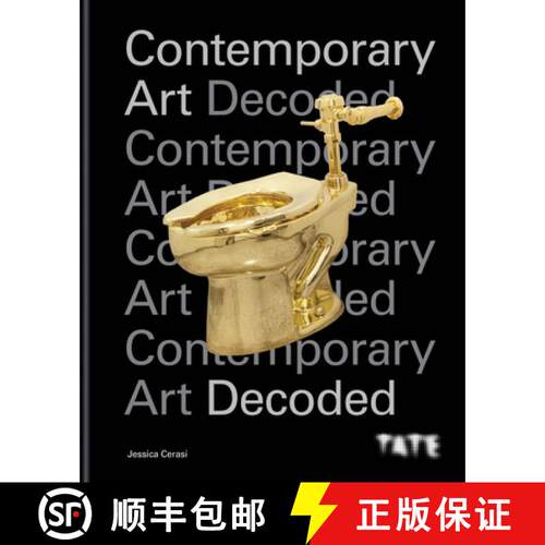 精装 Tate: Contemporary Art Decoded: 10 key questions to understand the art world today [9781781577455]