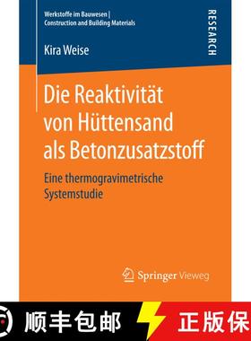 【3-4周达】Die Reaktivität von Hüttensand als Betonzusatzstoff : Eine thermogravimetrische Systemst... [9783658204914]